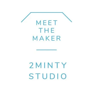 Meet the Maker - 2minty Studio