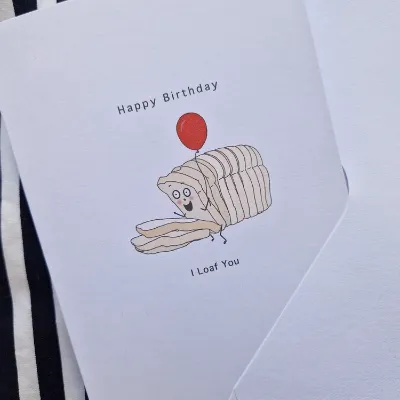 Birthday Card, I loaf you. Cute birthday 2