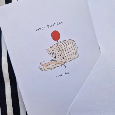 Birthday Card, I loaf you. Cute birthday 4