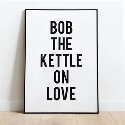 Bob The Kettle On Print