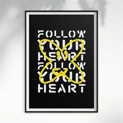 Follow Your Heart - Print