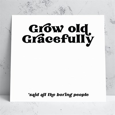 Grow Old Birthday Card