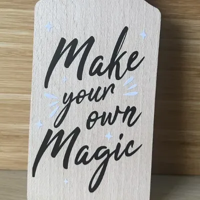 Make Your Own Magic - Quote Paddle 1