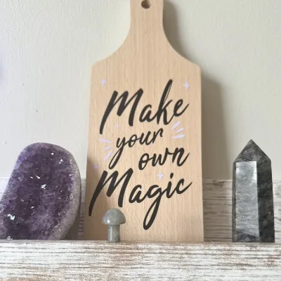 Make Your Own Magic - Quote Paddle 2