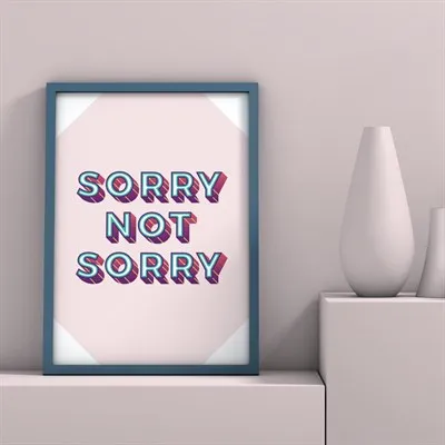 Sorry Not Sorry Print