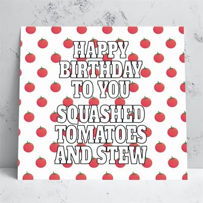 Squashed Tomatoes Birthday Card