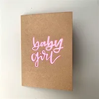 Baby Girl! on recycled brown card