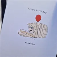 Birthday Card, I loaf you. Cute birthday 9