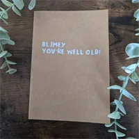 Blimey, You're Well Old! Birthday Card