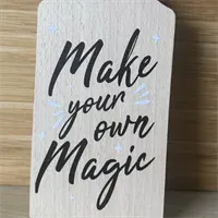 Make Your Own Magic - Quote Paddle 1