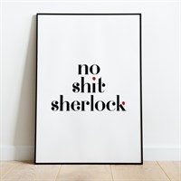 No Shit Sherlock Print