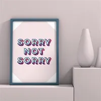 Sorry Not Sorry Print