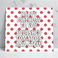 Squashed Tomatoes Birthday Card