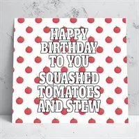 Squashed Tomatoes Birthday Card